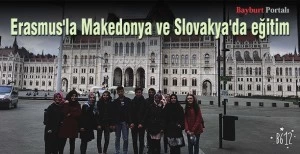 Erasmusla Makedonya ve Slovakyada egitim – Bayburt Portalı